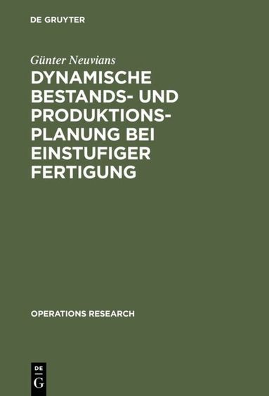 Günter Neuvians - Dynamische Bestands- und Produktionsplanung bei einstufiger Fertigung, Inbunden