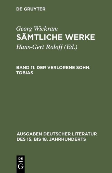 Georg Wickram, Hans-Gert Roloff - verlorene Sohn. Tobias, Inbunden