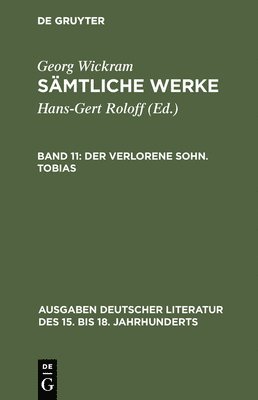 Georg Wickram, Hans-Gert Roloff - verlorene Sohn. Tobias, Inbunden