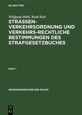 Wolfgang Mühl, Ruth Karl - Strassenverkehrsordnung Und Verkehrsrechtliche Bestimmungen Des Strafgesetzbuches: Kommentar, Inbunden