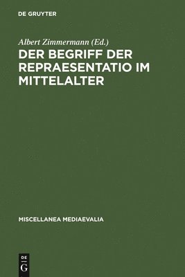 Albert Zimmermann, Gudrun Vuillemin-Diem - Begriff der repraesentatio im Mittelalter, Inbunden
