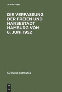 bokomslag Die Verfassung der Freien und Hansestadt Hamburg vom 6. Juni 1952