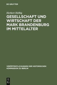 bokomslag Gesellschaft und Wirtschaft der Mark Brandenburg im Mittelalter