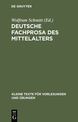 Wolfram Schmitt - Deutsche Fachprosa des Mittelalters, Inbunden