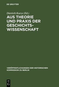 bokomslag Aus Theorie Und PRAXIS Der Geschichtswissenschaft