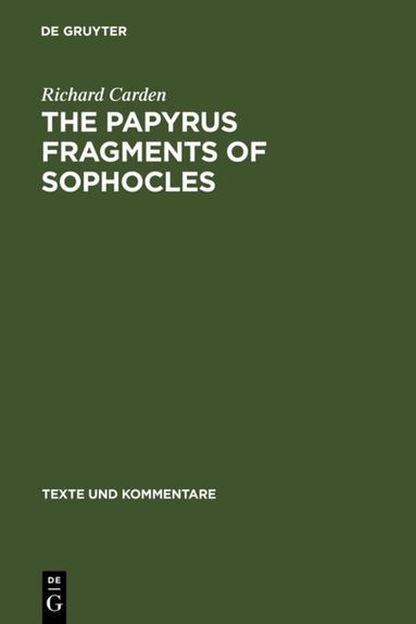 Richard Carden - Papyrus Fragments of Sophocles, Inbunden