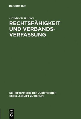 Friedrich Kübler - Rechtsfähigkeit und Verbandsverfassung, Inbunden