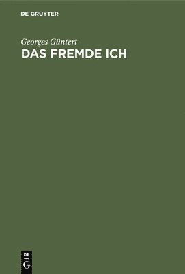 Georges Güntert - fremde Ich, Inbunden