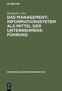 bokomslag Das Management-Informationssystem als Mittel der Unternehmensfhrung