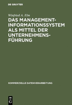 bokomslag Das Management-Informationssystem als Mittel der Unternehmensfhrung