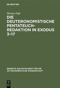 bokomslag Die Deuteronomistische Pentateuchredaktion in Exodus 3-17