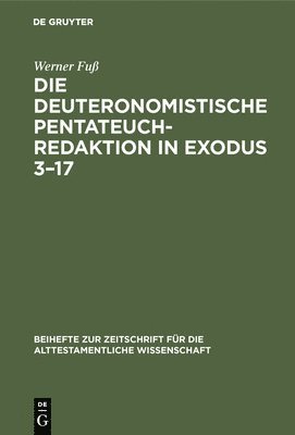 Die Deuteronomistische Pentateuchredaktion in Exodus 3-17 1