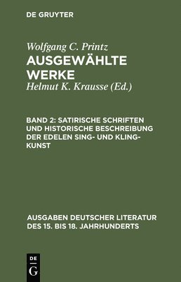 bokomslag Satirische Schriften Und Historische Beschreibung Der Edelen Sing- Und Kling-Kunst