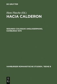 bokomslag Hacia Calderon, Segundo Coloquio Anglogermano, Hamburgo 1970