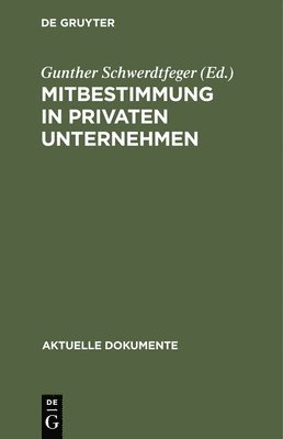 Gunther Schwerdtfeger - Mitbestimmung in privaten Unternehmen, Inbunden