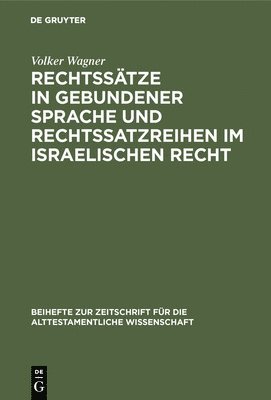 Volker Wagner - Rechtssätze in gebundener Sprache und Rechtssatzreihen im israelischen Recht, Inbunden