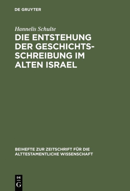 Hannelis Schulte - Die Entstehung der Geschichtsschreibung im Alten Israel, Inbunden