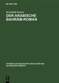 bokomslag Der arabische Bahr&#257;m-Roman