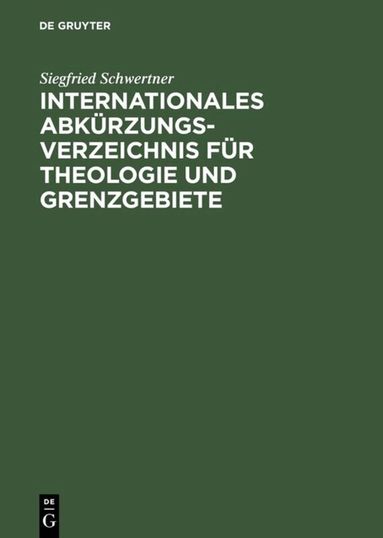Siegfried M. Schwertner - Internationales Abkürzungsverzeichnis für Theologie und Grenzgebiete, Inbunden