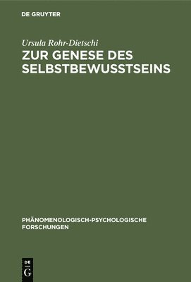 Ursula Rohr-Dietschi - Zur Genese Des Selbstbewußtseins, Inbunden