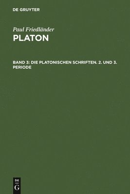 Die platonischen Schriften, 2. und 3. Periode 1