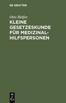 Kleine Gesetzeskunde Fr Medizinalhilfspersonen 1