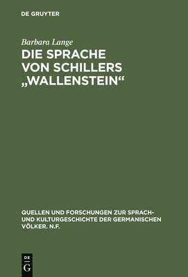 Barbara Lange - Die Sprache Von Schillers Wallenstein, Inbunden