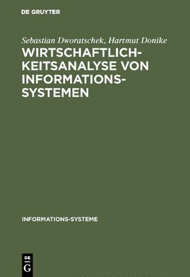 Sebastian Dworatschek, Hartmut Donike - Wirtschaftlichkeitsanalyse von Informationssystemen, Inbunden
