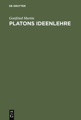 Gottfried Martin - Platons Ideenlehre, Inbunden