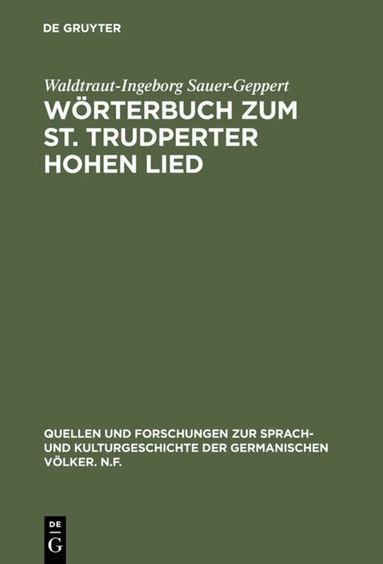 Waldtraut-Ingeborg Sauer-Geppert - Wörterbuch zum St. Trudperter Hohen Lied, Inbunden