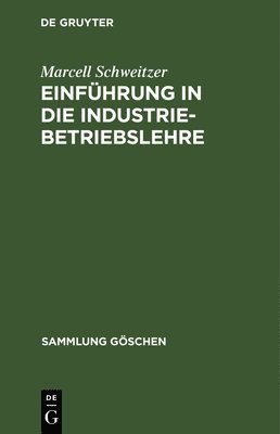 Marcell Schweitzer - Einführung in die Industriebetriebslehre, Inbunden