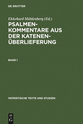 Ekkehard Mühlenberg - Psalmenkommentare Aus Der Katenenüberlieferung. Band I, Inbunden