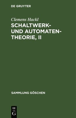 Clemens Hackl - Schaltwerk- und Automatentheorie, II, Inbunden
