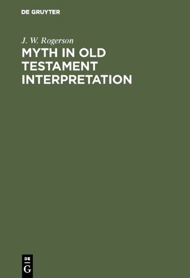 J. W. Rogerson - Myth in old testament interpretation, Inbunden