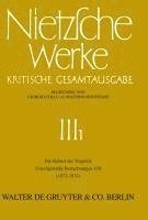 Friedrich Nietzsche, Giorgio Colli, Mazzino Montinari, Volker Gerhardt, Norbert Miller, Wolfgang Müller-Lauter, Karl Pestalozzi - Die Geburt Der Tragödie. Unzeitgemäße Betrachtungen I - III (1872 - 1874), Inbunden