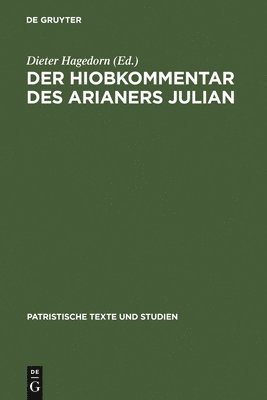 Dieter Hagedorn - Hiobkommentar des Arianers Julian, Inbunden