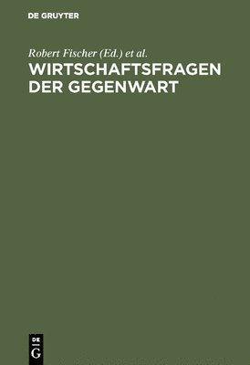 Wirtschaftsfragen der Gegenwart 1