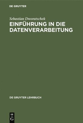 Sebastian Dworatschek - Einführung in die Datenverarbeitung, Inbunden