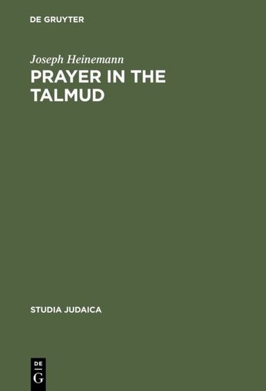 Joseph Heinemann - Prayer in the Talmud, Inbunden