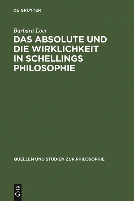 Absolute Und Die Wirklichkeit in Schellings Philosophie