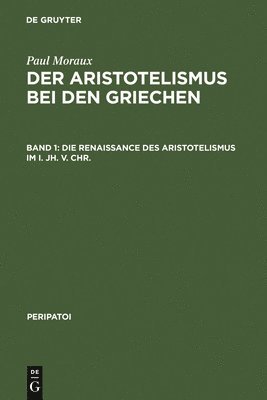 bokomslag Der Aristotelismus bei den Griechen 1