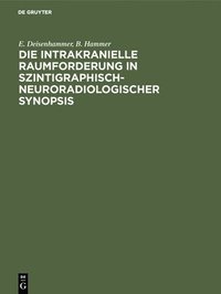 bokomslag Die Intrakranielle Raumforderung in Szintigraphisch-Neuroradiologischer Synopsis