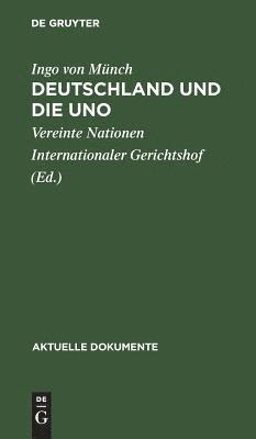 Ingo Von Münch, Vereinte Nationen Internationaler Gerichtshof - Deutschland Und Die Uno, Inbunden