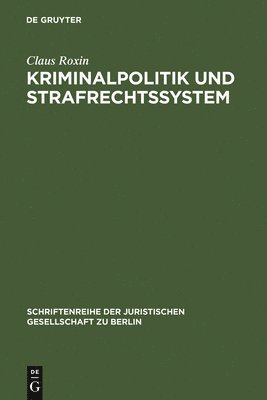Claus Roxin - Kriminalpolitik und Strafrechtssystem, Inbunden
