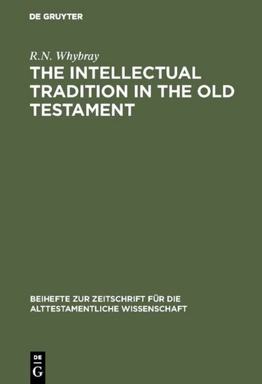R.N. Whybray - Intellectual Tradition in the Old Testament, Inbunden