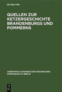 bokomslag Quellen zur Ketzergeschichte Brandenburgs und Pommerns