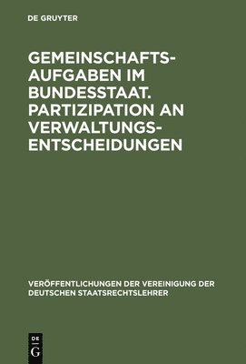 Ingo von Münch, Jochen A. Frowein - Gemeinschaftsaufgaben im Bundesstaat. Partizipation an Verwaltungsentscheidungen, Inbunden
