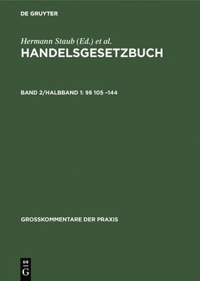 Dieter Brüggemann, Robert Fischer, Paul Ratz, Wolfgang Schilling, Hans Würdinger, Claus-Wilhelm Canaris - §§ 105 -144, Inbunden