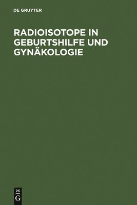 bokomslag Radioisotope in Geburtshilfe und Gynkologie