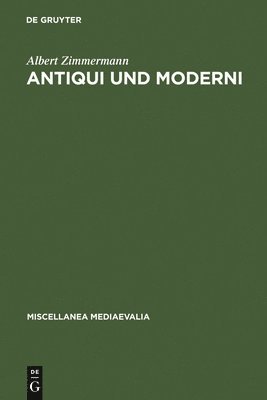 Albert Zimmermann, Gudrun Vuillemin-Diem - Antiqui und Moderni, Inbunden